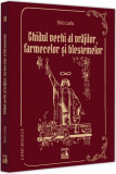 Ghidul vechi al vrăjilor, farmecelor și blestemelor (Vol. 2) - Paperback brosat - Silviu Leahu - Neverland