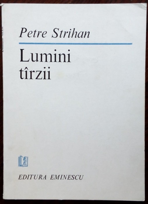 PETRE STRIHAN - LUMINI TARZII (POEZII SI AFORISME, 1984) [ultimul volum antum]