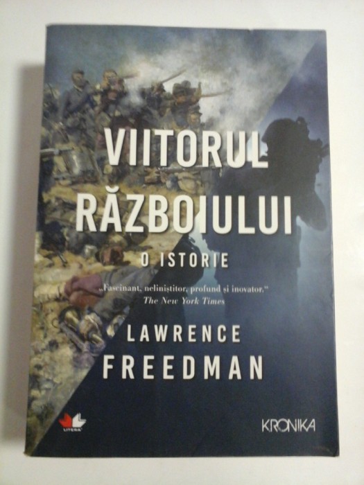 VIITORUL RAZBOIULUI * O ISTORIE - Lawrence FREEDMAN