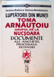 LUPTATORII DIN MUNTI , TOMA ARNAUTOIU , GRUPUL DE LA NUCSOARA , 1997 *MINIMA UZURA