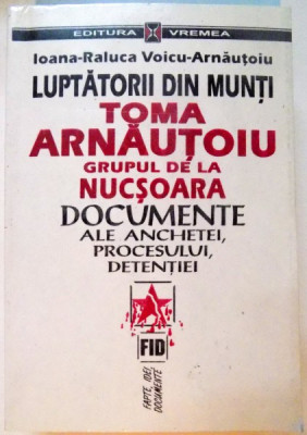 LUPTATORII DIN MUNTI , TOMA ARNAUTOIU , GRUPUL DE LA NUCSOARA , 1997 foto