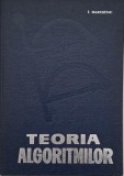 Teoria Algoritmilor - Ioan Marusciac - Matematica, Algebra, Aritmetica, Geometrie - Biblioteca de matematica - Stare Buna