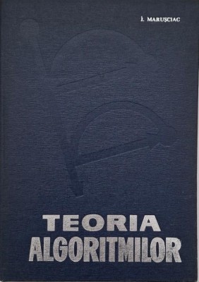 Teoria algoritmilor - Ioan Marusciac foto