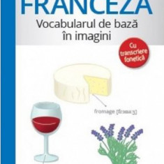 Limba franceza - Vocabularul de baza in imagini |