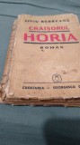 CRAISORUL HORIA -LIVIU REBREANU EDITIA 3 /1940