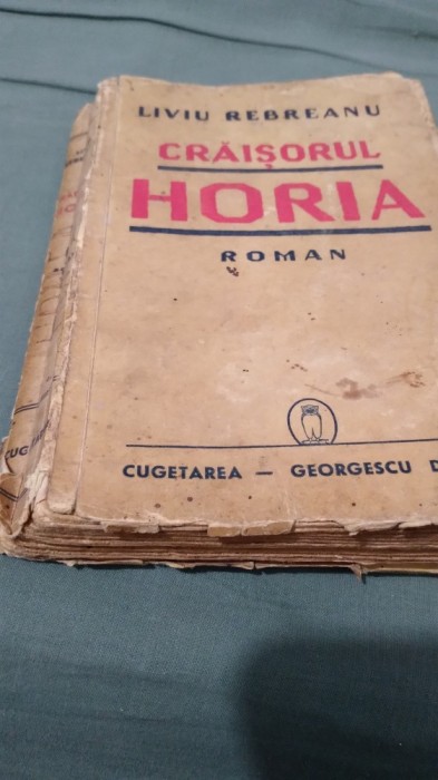 CRAISORUL HORIA -LIVIU REBREANU EDITIA 3 /1940