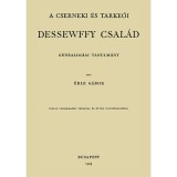 A cserneki &eacute;s tarkeői Dessewffy csal&aacute;d - &Eacute;ble G&aacute;bor