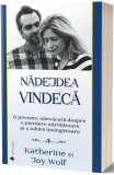 Nadejdea vindeca | Catherine Wolf, Jay Wolf, ACT si Politon