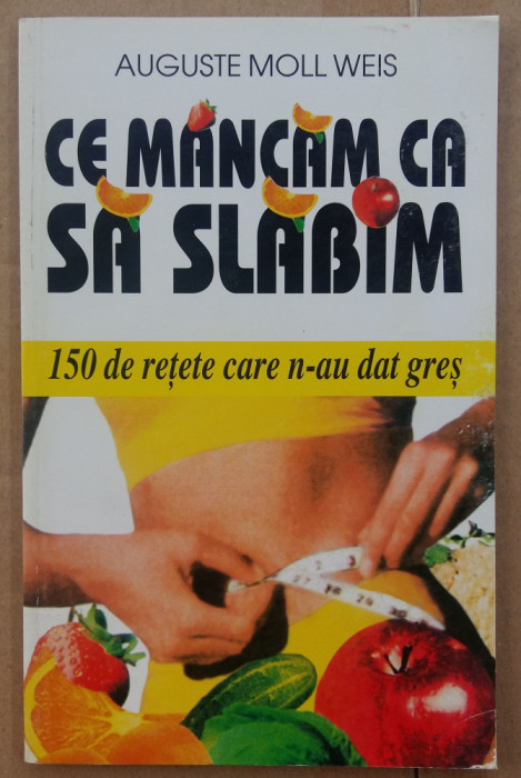 (C509) AUGUSTE MOLL WEIS - CE MANCAM CA SA SLABIM