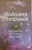 Vindecarea vibrationala, Jaya Jaya Myra