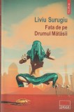 LIVIU SURUGIU - FATA DE PE DRUMUL MATASII ( 2021 )