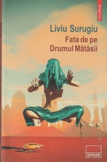 LIVIU SURUGIU - FATA DE PE DRUMUL MATASII ( 2021 )