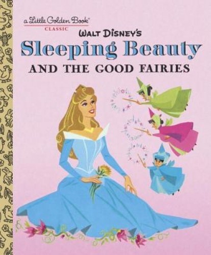 Sleeping Beauty and the Good Fairies (Disney Classic)