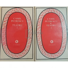 Camil Petrescu - Teatru, 2 vol. (editia 1981)