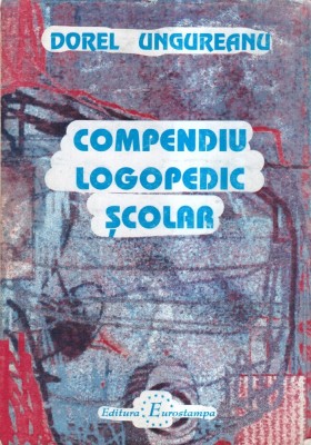 Dorel Ungureanu - Compendiu logopedic scolar foto