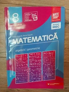 Matematica clasa a 8 a partea a 2 a Consolidare Anton Negrila,Maria Negrila