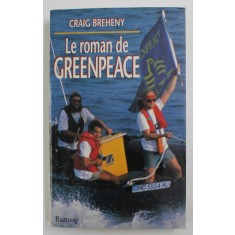 LE ROMAN DE GREENPEACE par CRAIG BREHENY , 1995