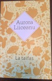 La taifas - Aurora Liiceanu
