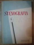 STENOGRAFIA de AUREL BOIA , DOMNICA GHEORGHIU , GRIGORE SCARLATESCU , IRENE SOARE , Bucuresti 1960 * PREZINTA INSEMNARI CU CREIONUL