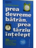 Gordon Livingston - Prea devreme batran, prea tarziu intelept (editia 2009)