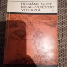 Romanii Supt Mihai-Voievod Viteazul - Nicolae Balcescu VOL 2