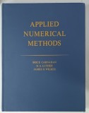 APPLIED NUMERICAL METHODS by BRICE CARNAHAN ... JAMES O WILKES , 1969 * TEXT IN LIMBA ENGLEZA