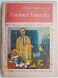 Domnul Trandafir &ndash; Mihail Sadoveanu