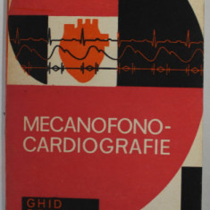 MECANOFONO - CARDIOGRAFIE , GHID PRACTIC de E. APETREI si E. VICIU , 1977