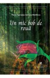 Un mic bob de roua - Maria Speranta Adriana Badilescu