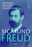 Nevroză, psihoză, perversiune - Opere Esenţiale, vol. 7 - Sigmund Freud