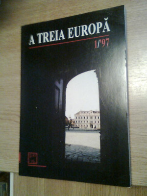 A Treia Europa. Numarul 1/1997 (Revista Orizont &amp;amp; Editura Polirom, 1997) foto