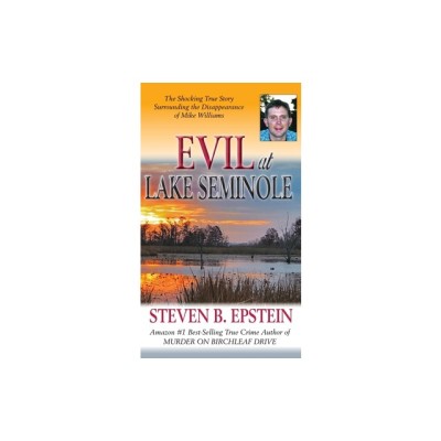 Evil at Lake Seminole: The Shocking True Story Surrounding the Disappearance of Mike Williams foto