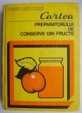 Cartea Preparatorului de Conserve din Fructe - Raul Vieru - Carte de Beletristica