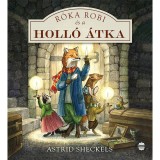 R&oacute;ka Robi &eacute;s a holl&oacute; &aacute;tka - Astrid Sheckels