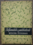 Sulfamidele si antibioticele in medicina veterinara// 1956, Alta editura