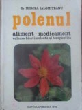 POLENUL ALIMENT-MEDICAMENT. VALOARE BIOSTIMULENTA SI TERAPEUTICA-MIRCEA IALOMITEANU-277105