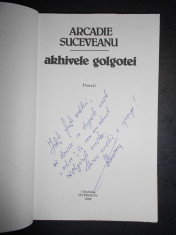 ARCADIE SUCEVEANU - ARHIVELE GOLGOTEI (cu autograful si dedicatia autorului) foto