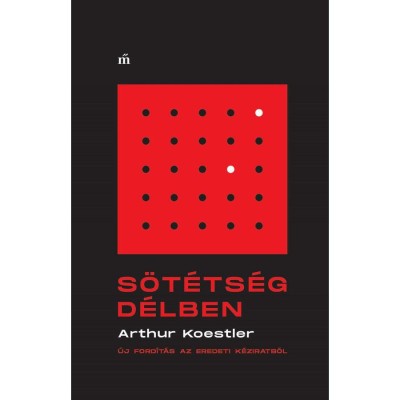 S&amp;ouml;t&amp;eacute;ts&amp;eacute;g d&amp;eacute;lben - &amp;Uacute;j ford&amp;iacute;t&amp;aacute;s az eredeti k&amp;eacute;ziratb&amp;oacute;l - Arthur Koestler foto