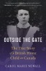 Outside the Gate: The True Story of a British Home Child in Canada