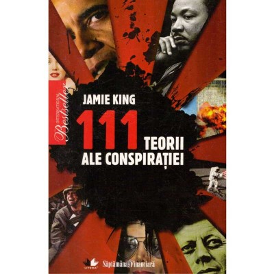 Jamie King - 111 teorii ale conspiratiei - 124145 foto