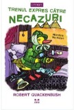 Trenul expres catre necazuri/Robert Quackenbush