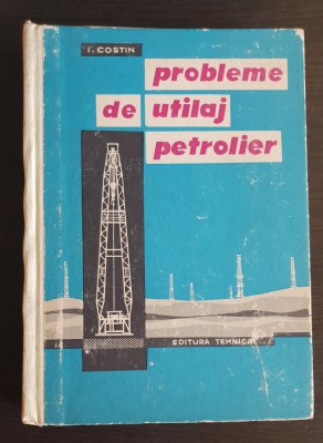 Probleme de utilaj petrolier - Ion Costin foto