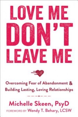 Love Me, Don&amp;#039;t Leave Me: Overcoming Fear of Abandonment &amp;amp; Building Lasting, Loving Relationships foto