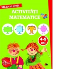 Ma joc si invat. Activitati matematice. 4-5 ani