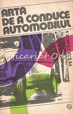 Arta De A Conduce Automobilul - Petre Cristea