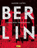 Berlin. Oraș de piatră - Paperback brosat - Grafic Art