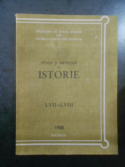 Studii si articole de istorie. Nr. LVII-LVIII, anul 1988