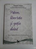 Putere, libertate si Gratie Divina - Deepak CHOPRA