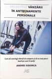 SECRETELE VANZARII IN ANTRENAMENTE PERSONALE-ANDREI SIDORCA-263262