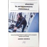 SECRETELE VANZARII IN ANTRENAMENTE PERSONALE-ANDREI SIDORCA-263262
